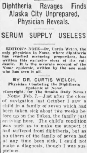 A black and white image of a newspaper headline written by Dr. Curtis Welch of Nome, Alaska. The headline reads "Diphtheria Ravages Finds Alaska City Unprepared, Physician Reveals." The article is from February 8, 1925.