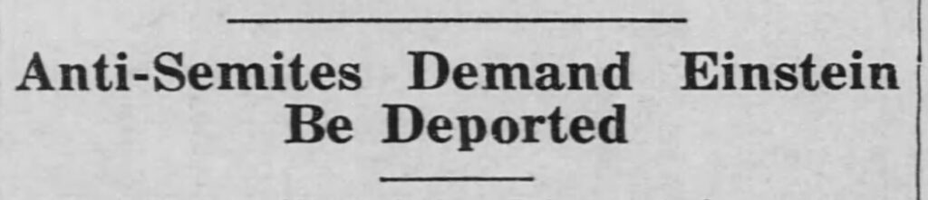 A newspaper heading which reads, "Anti-Semites demand Einstein be deported."